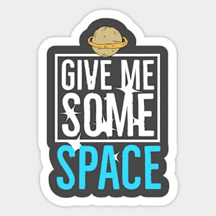 Give me some space Sticker